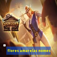 flores amarelas nomes